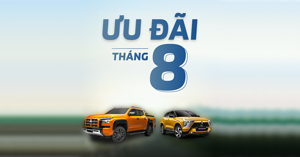 Cơ Hội Vàng Mua Xe Mitsubishi Tháng 8: Giảm 100% Lệ Phí Trước Bạ